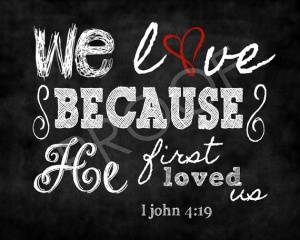 We-love-because-He-first-loved-us